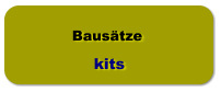 Bausätze kits
